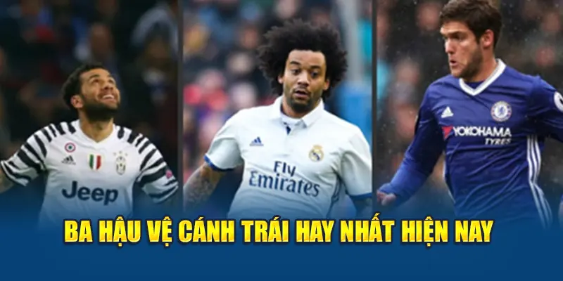 Ba hậu vệ cánh trái hay nhất hiện nay