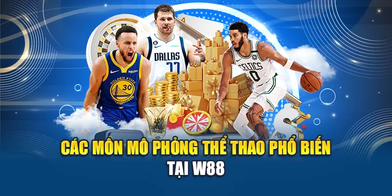 Các môn mô phỏng thể thao phổ biến tại W88