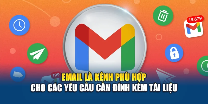 Email là kênh phù hợp cho các yêu cầu cần đính kèm tài liệu
